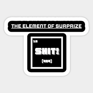 The element of surprise Sticker